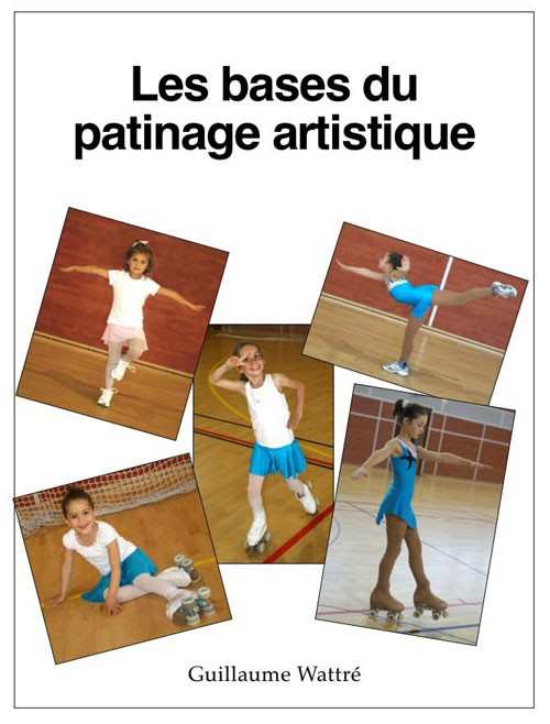 Book: &#8220;Les Bases du Patinage Artistique&#8221; (Bases of Artistic skating) by Guillaume Wattré
